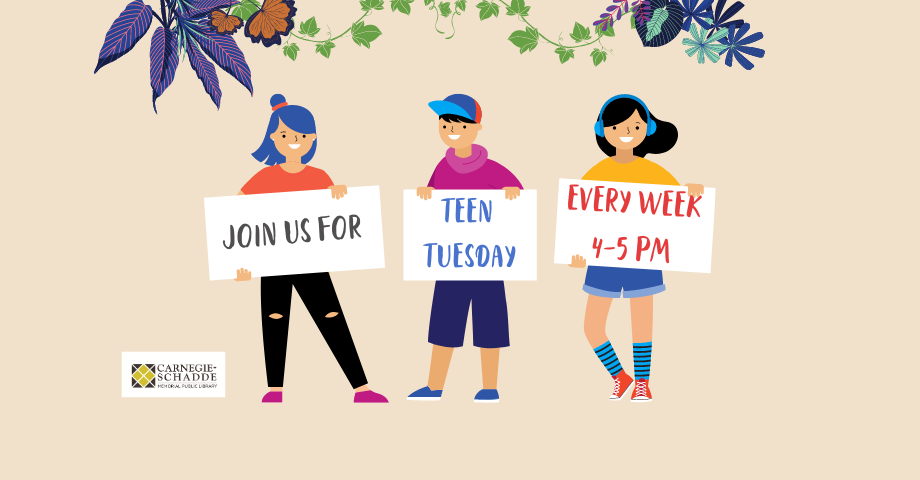 Join Us For Teen Tuesday, every Tuesday 4-5PM at the Library