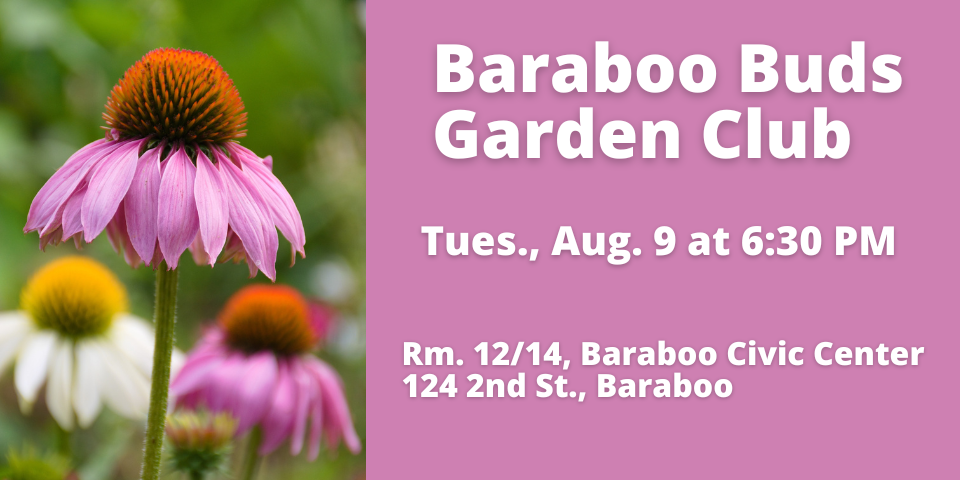 slide advertising Baraboo Buds Garden Club meeting at 6:30 on August 9 at the Baraboo Civic Center 