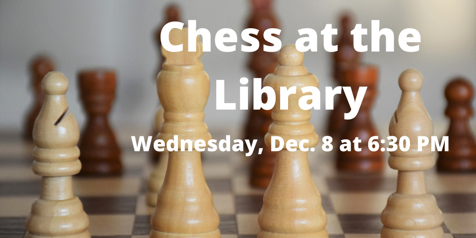 slide advertising chess at the library 12-8-21 at 6:30 PM