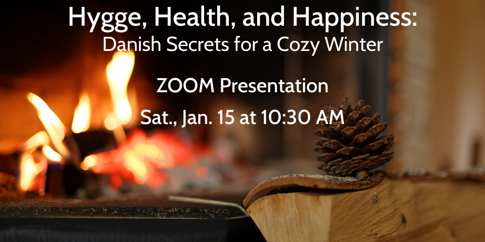 slide advertising ZOOM presentation, Hygge, Health and Happiness, on 1-15-22